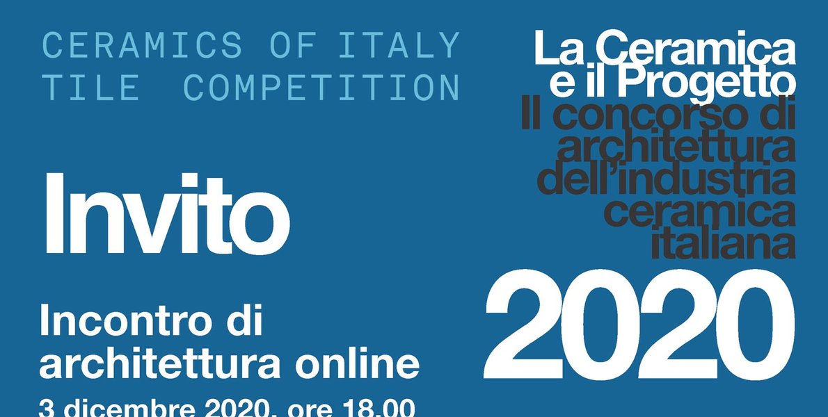 La Ceramica e il Progetto 2020 et Ceramics of Italy Tile Competition